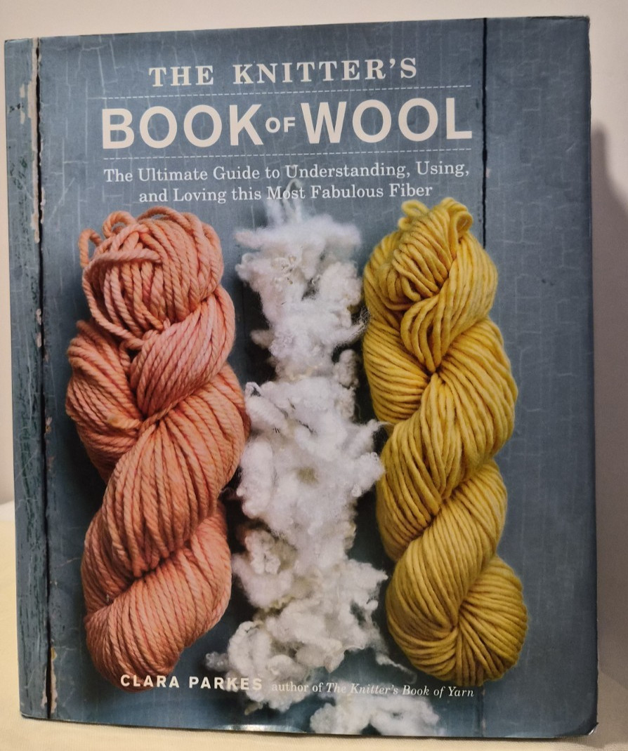 The Knitter’s Book of Wool: Clara Parkes HC/Good+ (see photos:)
