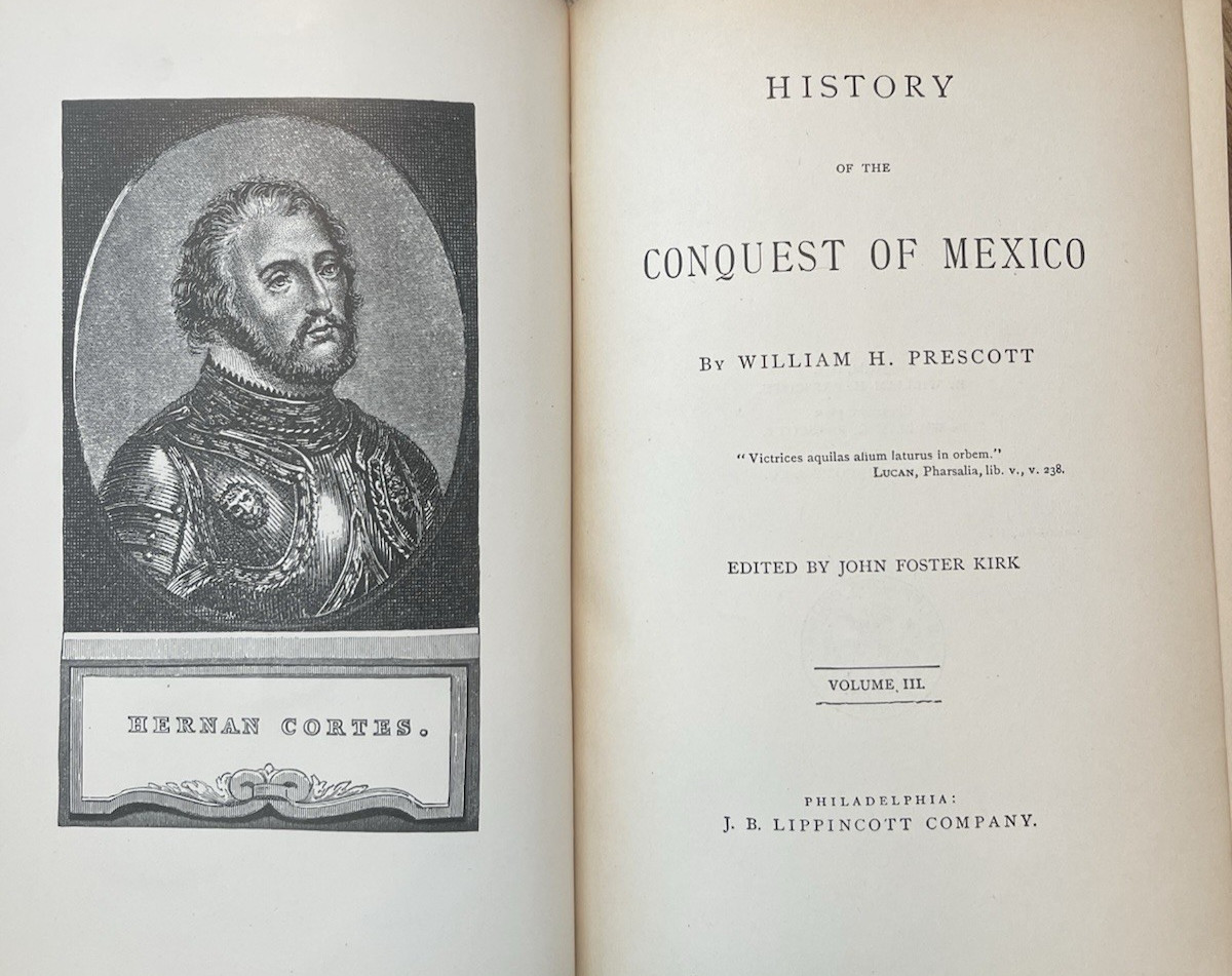 History of the Conquest of Mexico 3 Vol Set William H Prescott Universal Edition
