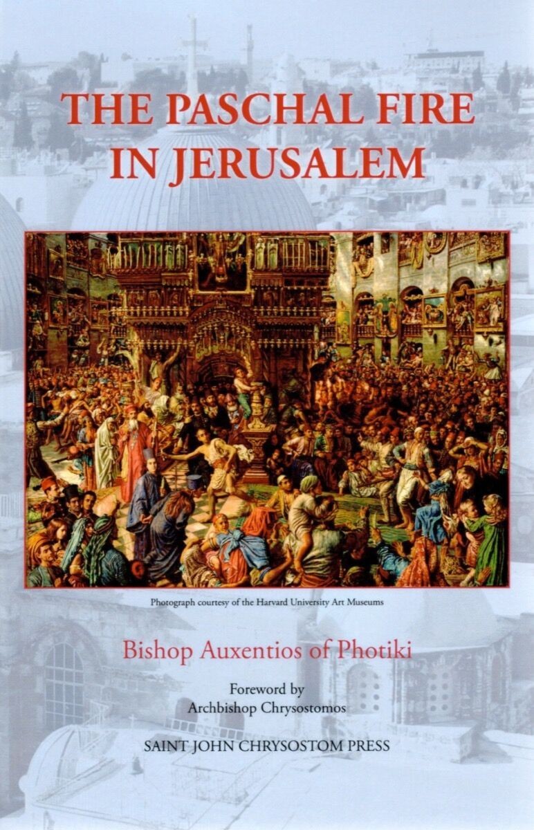 The Paschal Fire in Jerusalem by Bishop Auxentios of Photiki (Paperback) -NEW