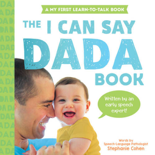 The I Can Say Dada Book (Learn to Talk) – Board book By Cohen, Stephanie – GOOD