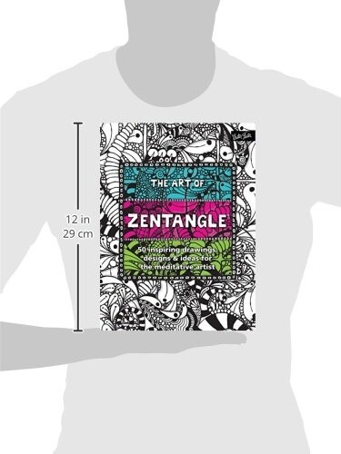 The Art of Zentangle: 50 inspiring drawings, designs & ideas for the meditative