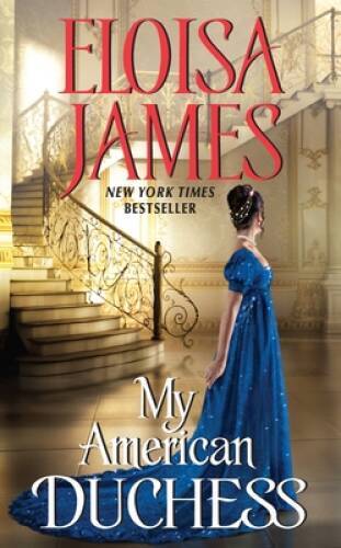 My American Duchess – Mass Market Paperback By James, Eloisa – VERY GOOD