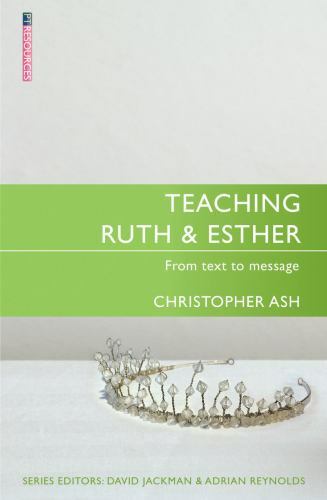 Teaching Ruth and Esther : From Text to Message, Paperback by Ash, Christophe…
