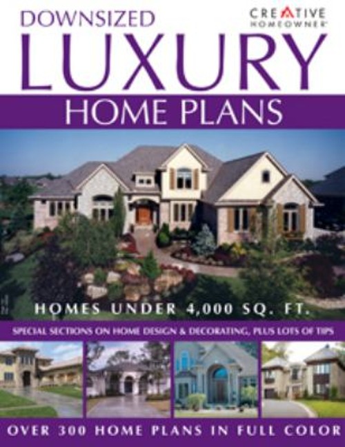Downsized Luxury Home Plans Paperback Creative Homeowner Editors