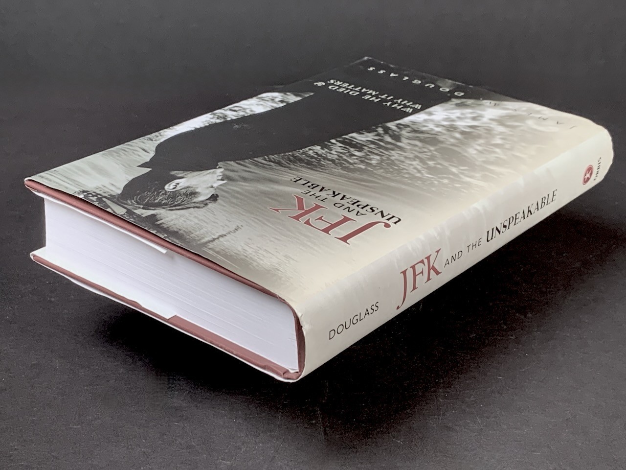 JFK and the Unspeakable: Why He Died, Why It Matters – James W. Douglass – HC/LN