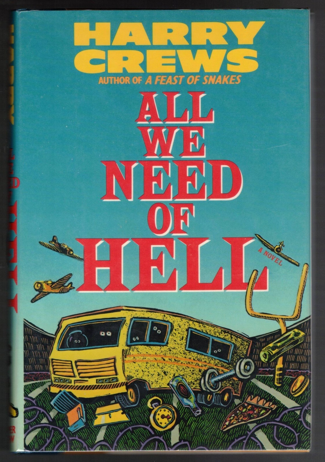 All We Need Of Hell by Harry Crews, 1987 First Edition Vintage Hardcover