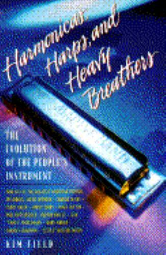 Harmonicas, Harps, and Heavy Breathers: The History of the Harmonica and Its…