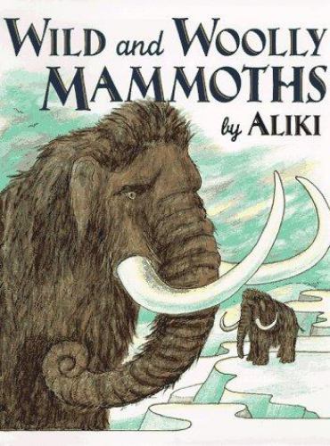 Wild and Woolly Mammoths: Revised Edition [Trophy Picture Books [Paperback]] , A