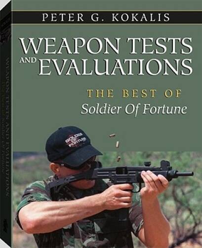 Weapon Tests and Evaluations: The Best of Soldier of Fortune – Paperback – GOOD