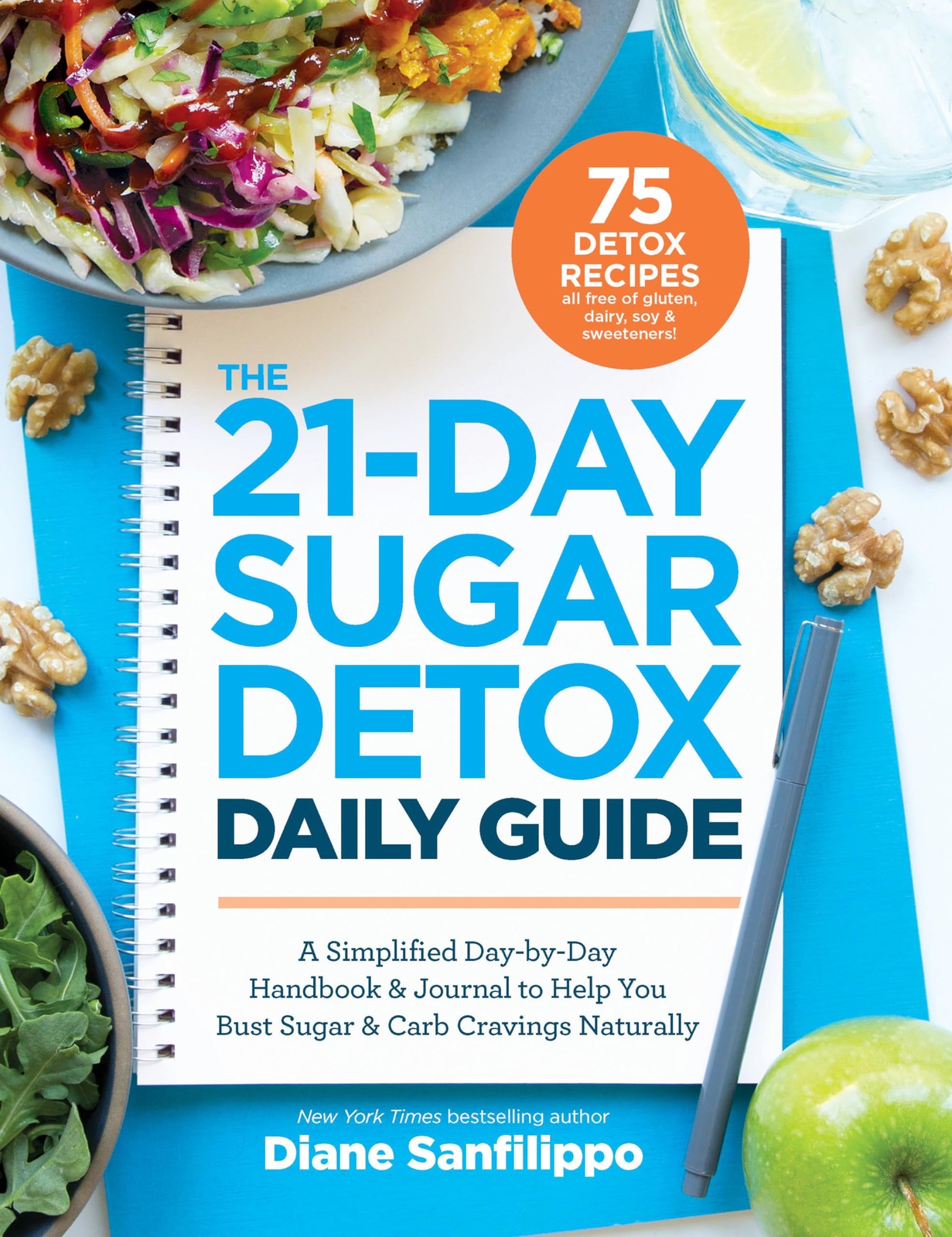 The 21-Day Sugar Detox Daily Guide: A Simplified, Day-by-Day Handbook & Jour…