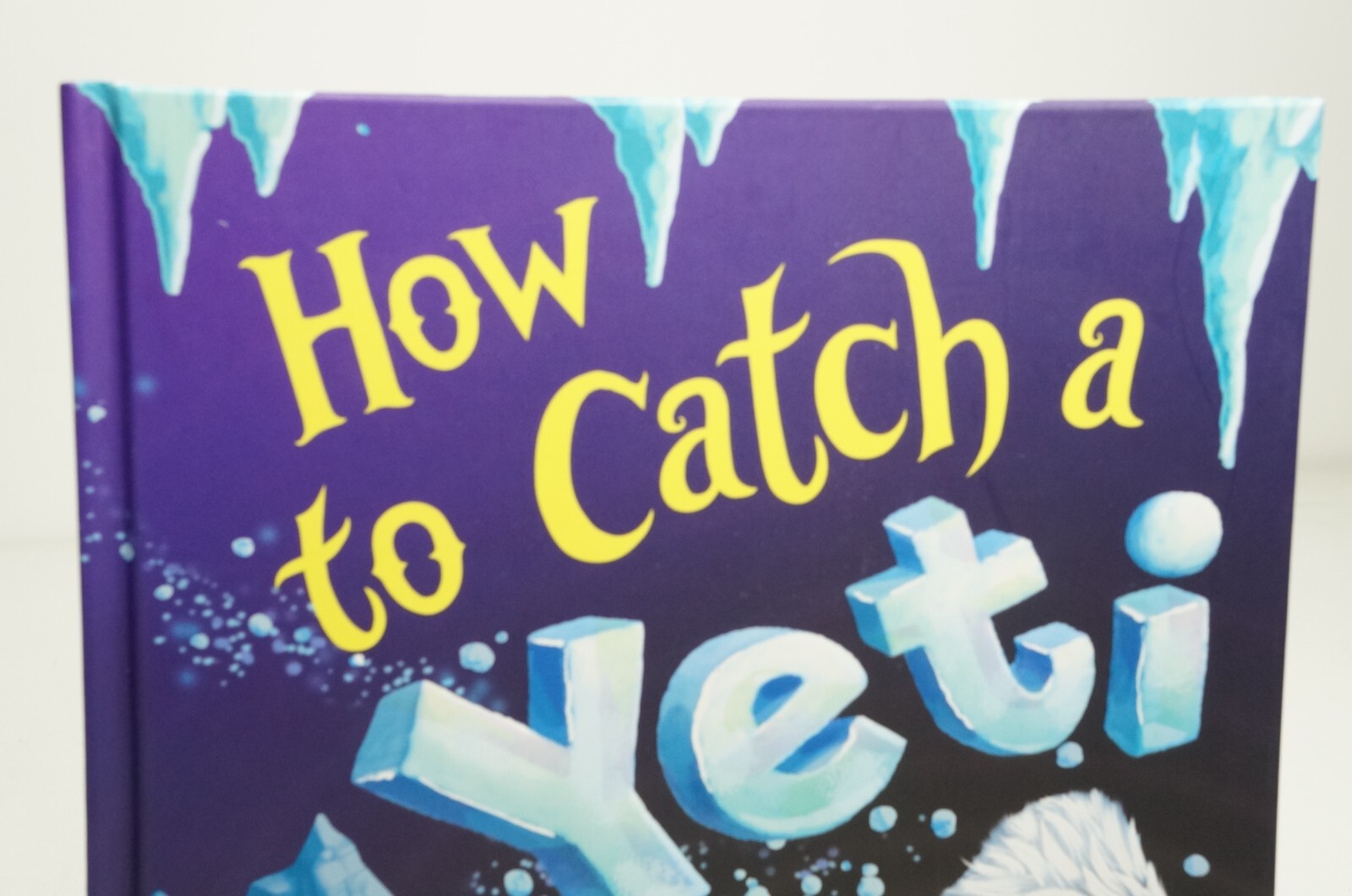 How to Catch Ser.: How to Catch a Yeti by Adam Wallace (2020, Picture Book)