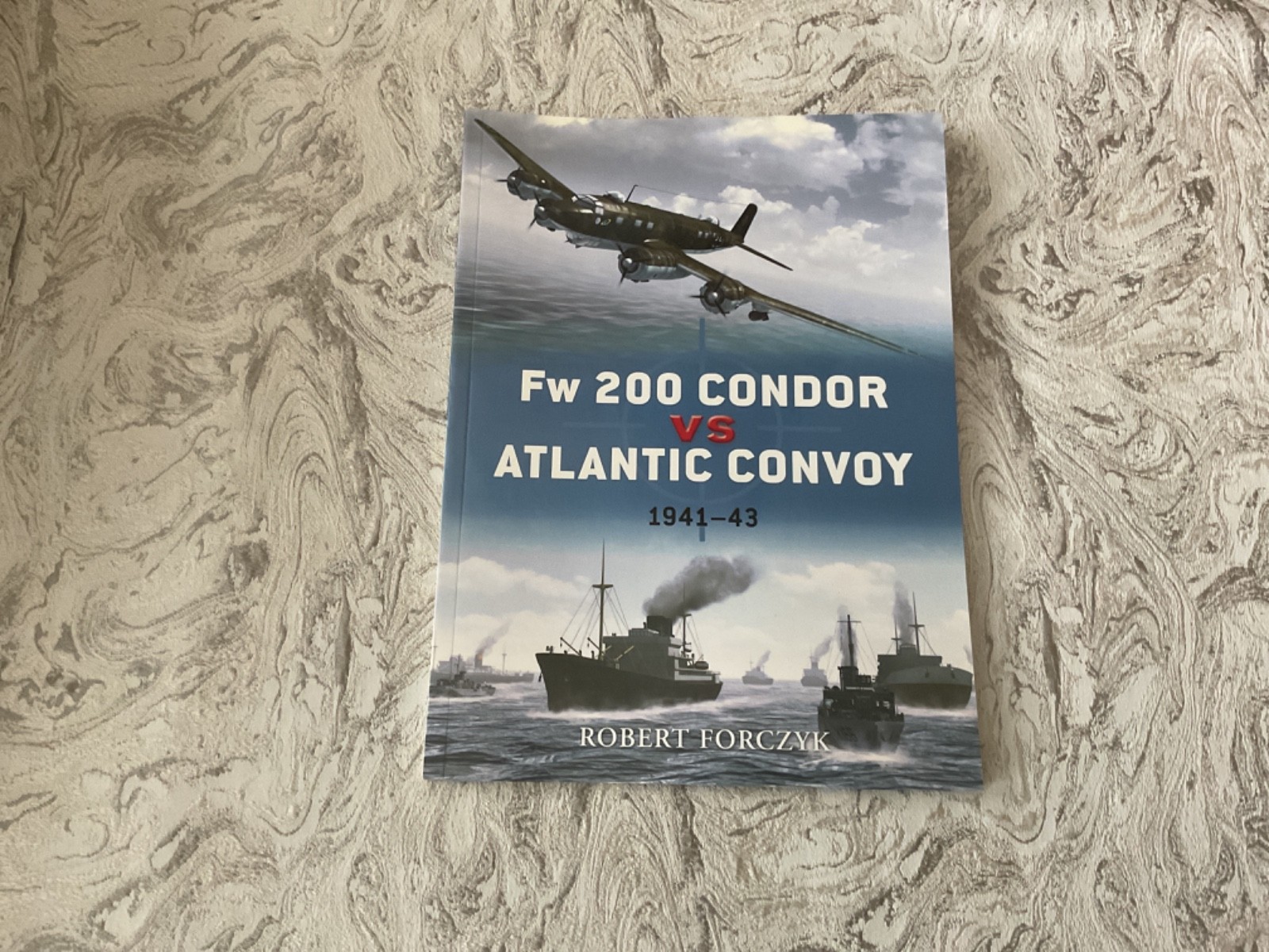 Osprey Duel – #25 FW 200 Condor vs. Atlantic Convoy 1941-43 Robert Forczyk