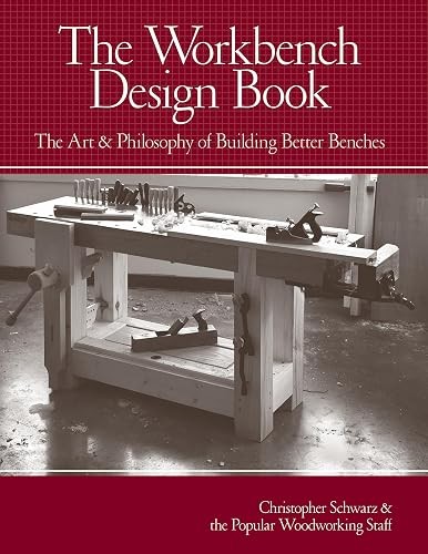 The Workbench Design Book: The Art & Philosophy of Building Be…