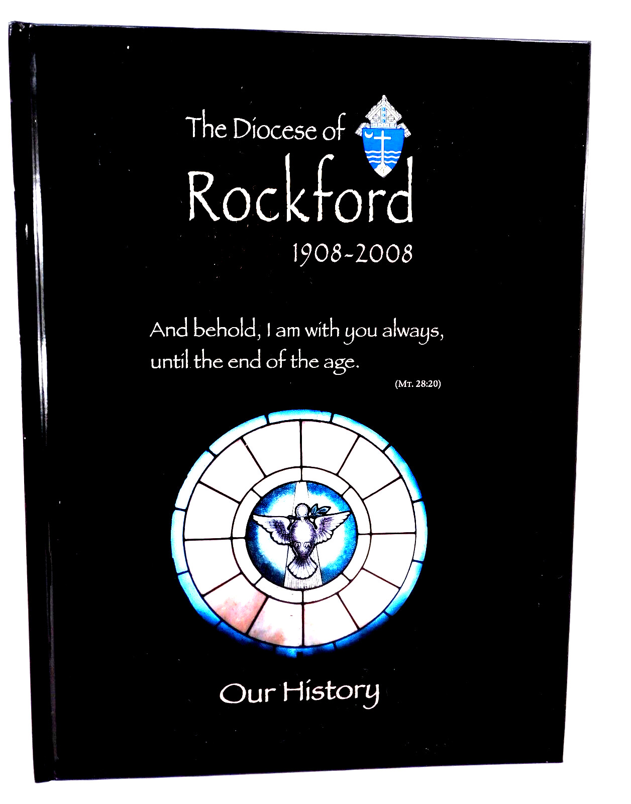 Rockford IL Catholic Diocese Centennial History 1908 – 2008 HC 376 Pages OOP