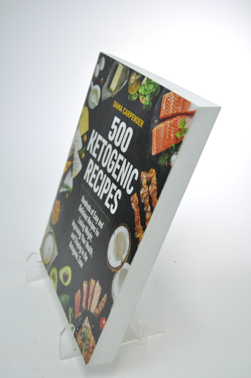 500 Ketogenic Recipes By Dana Carpender