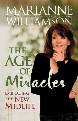 The Age of Miracles: Embracing the New Midlife – Hardcover – VERY GOOD