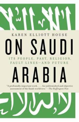 On Saudi Arabia: Its People, Past, Religion, Fault Lines–and Future – GOOD