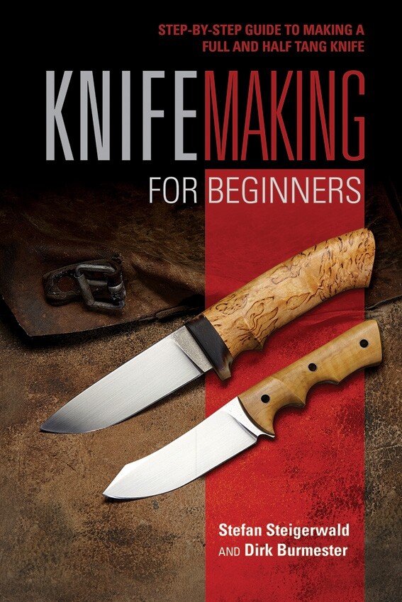 Knife Making For Beginners Book Step-by-Step Guide For Full or Half Tang 241pg