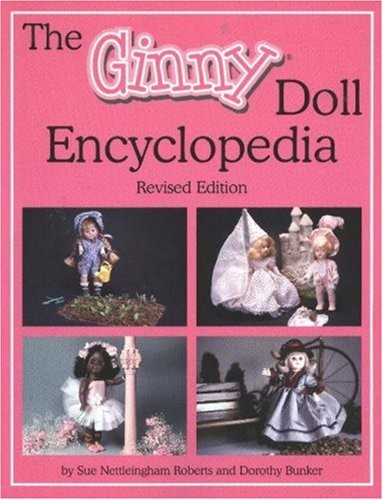 The Ginny Doll Encyclopedia – paperback Sue Nettleingham Roberts|Dorothy Bun…