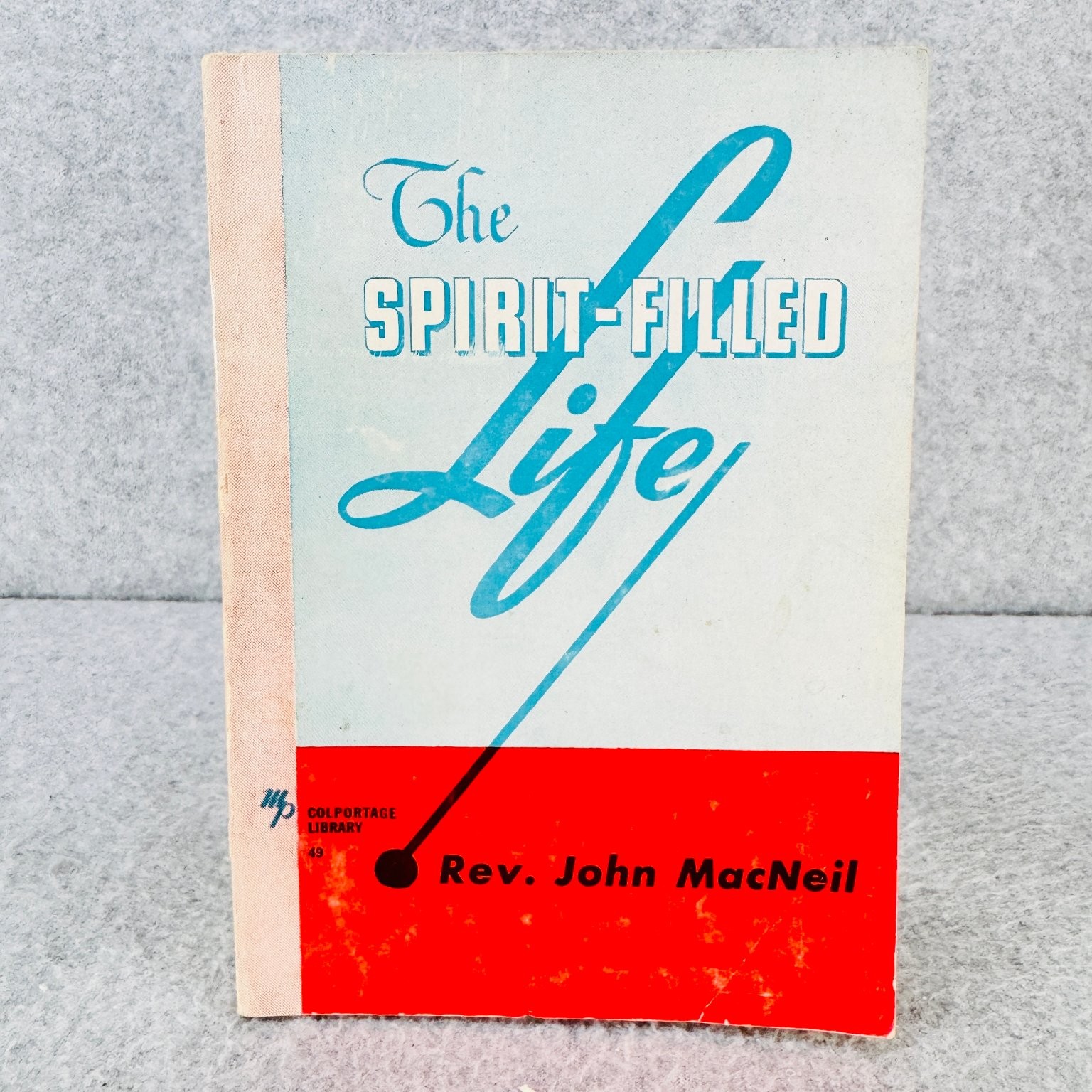 The Spirit-Filled Life John MacNeil Christian Colportage Library Moody Press