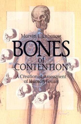Bones of Contention: A Creationist Assessment of the Human Fossils – VERY GOOD