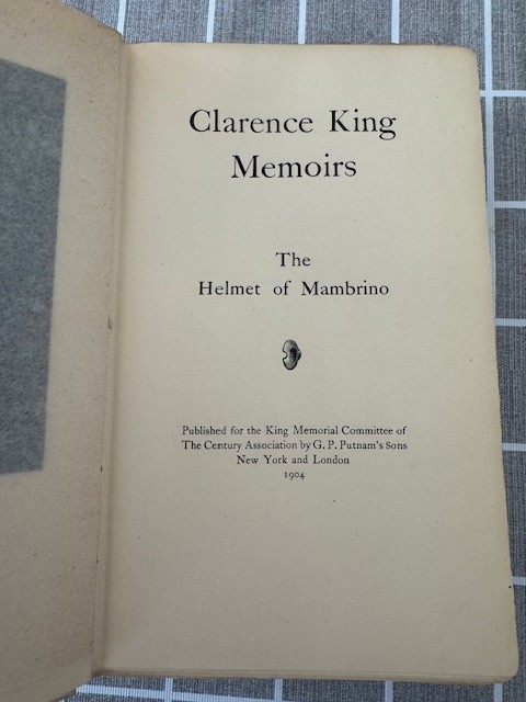 Clarence King Memoirs, The Helmet of Mambrino, Clarence King, 1904