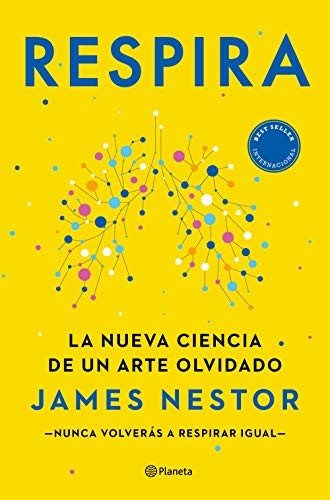 RESPIRA: LA NUEVA CIENCIA DE UN ARTE OLVIDADO By James Nestor & Figueras Arnau