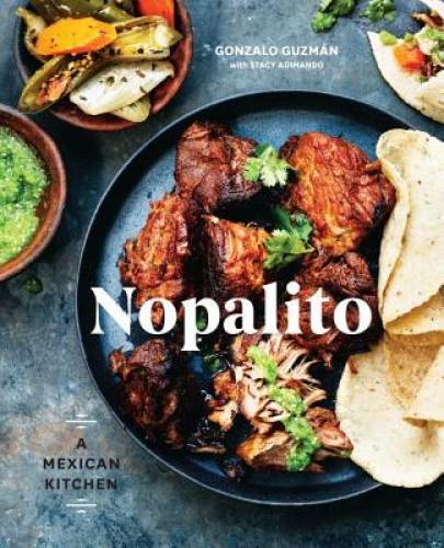 Nopalito: A Mexican Kitchen – Hardcover By GuzmÃ¡n, Gonzalo – GOOD