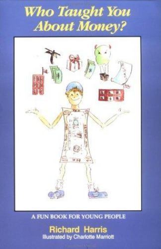 Who Taught You about Money: A Fun Book for Young People Harris, Richard paperba