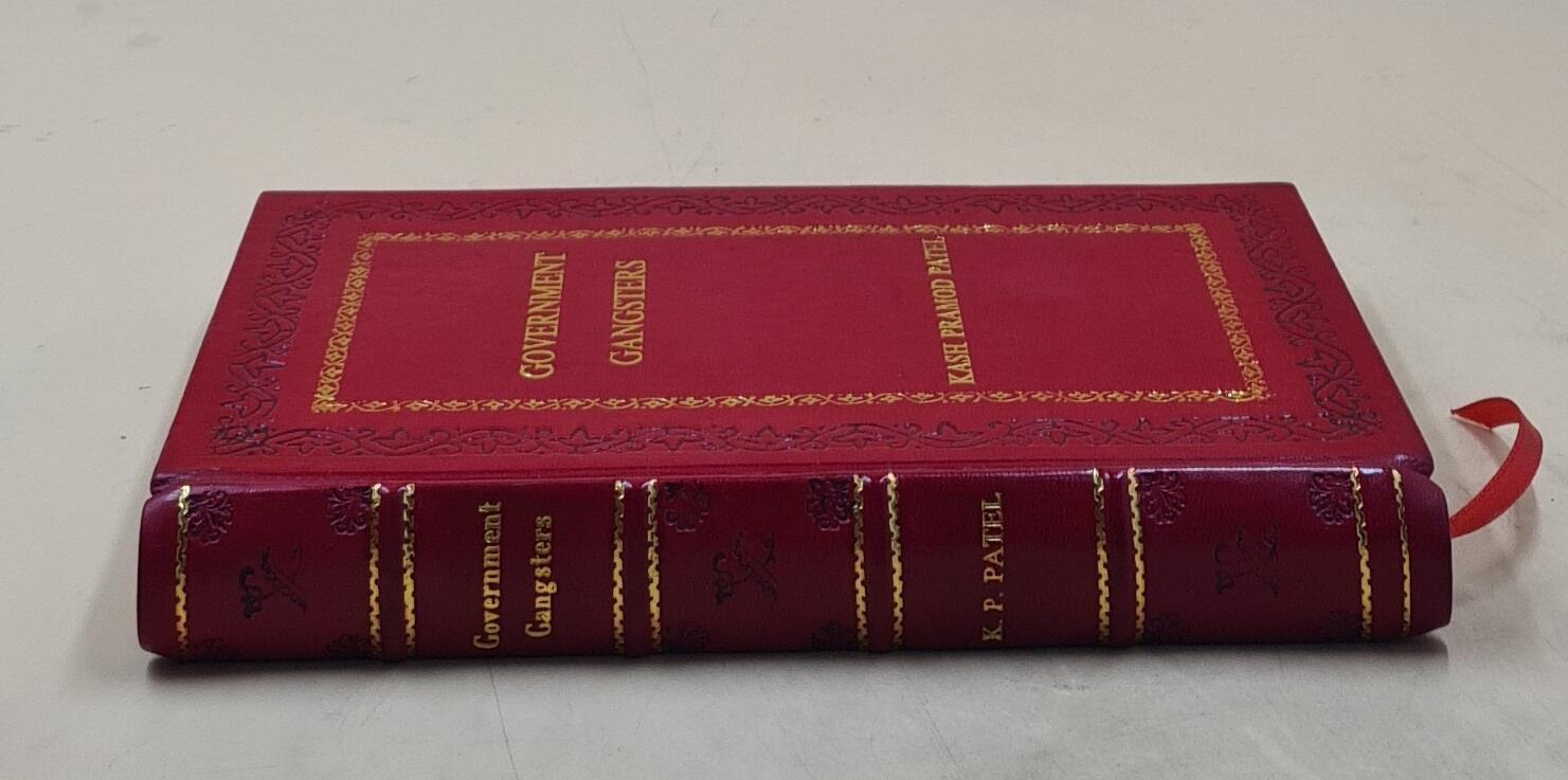 Government Gangsters: The Deep State, the Truth, and the [PREMIUM LEATHER BOUND]