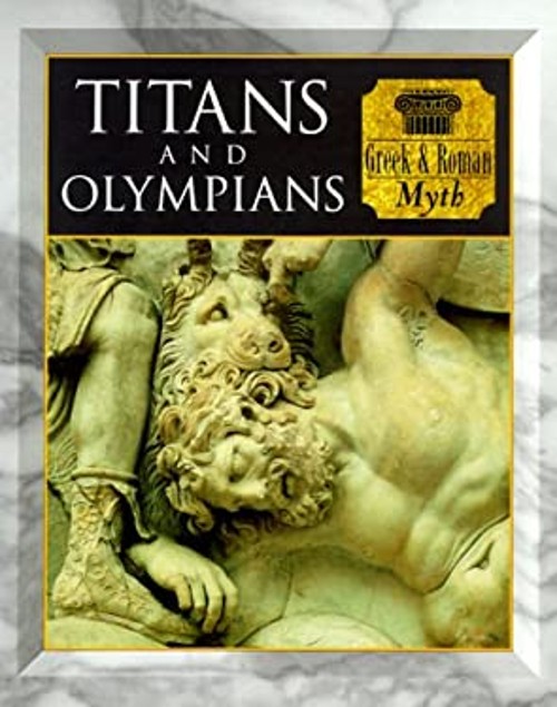 The Titans and Olympians : Greek and Roman Myth Time-Life Books E