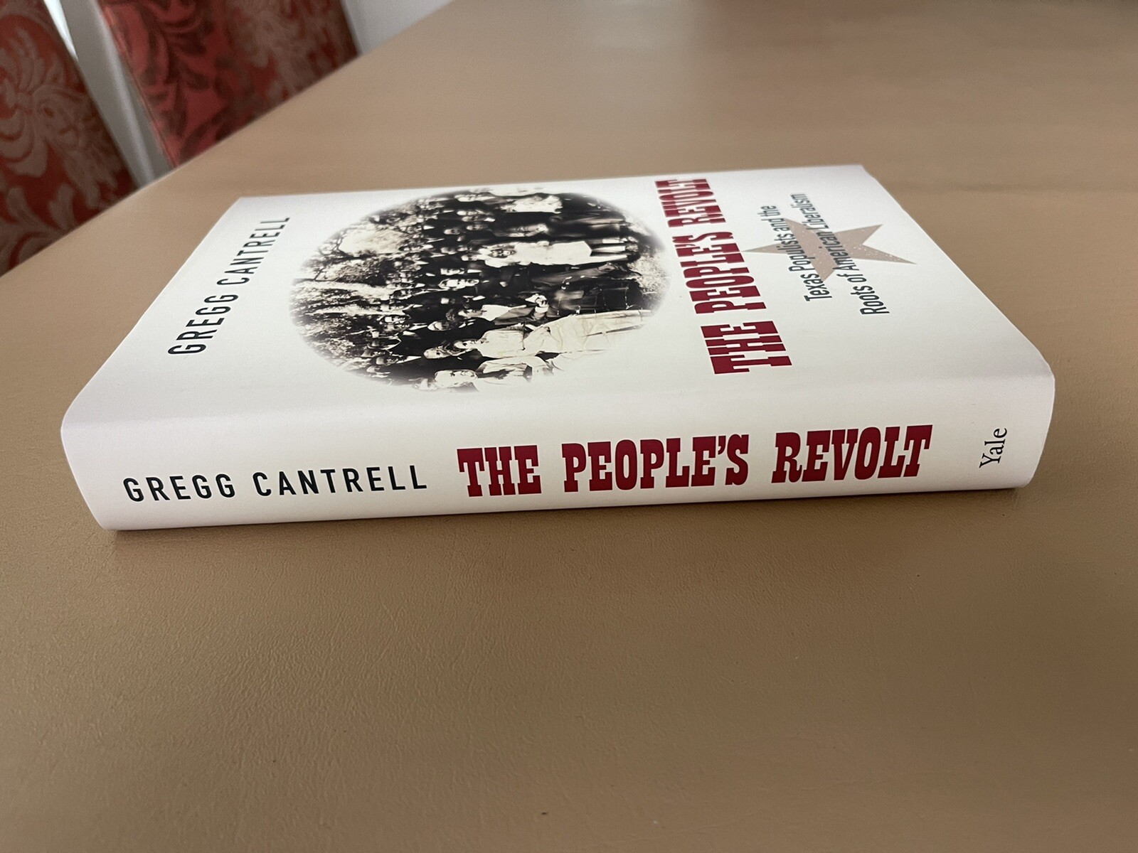 People’s Revolt : Texas Populists and the Roots of American Liberalism, Hardc…