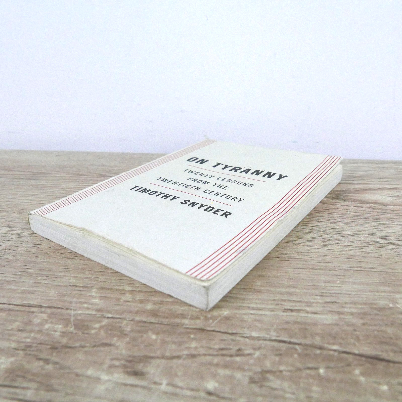 On Tyranny: Twenty Lessons from the Twentieth Century By Timothy Snyder PB