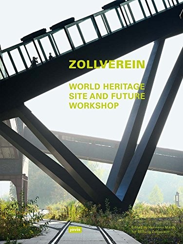 ZOLLVEREIN: WORLD HERITAGE SITE AND FUTURE WORKSHOP By Rem Koolhaas – Hardcover