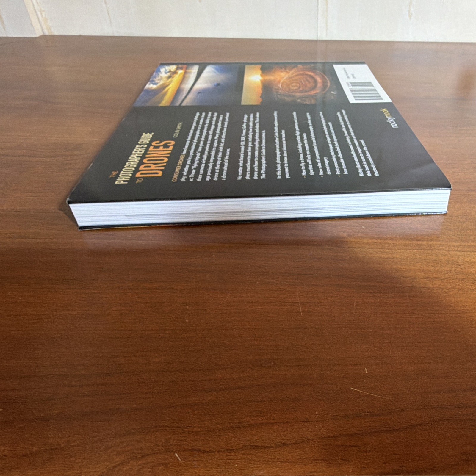The Photographer’s Guide to Drones Paperback by Colin Smith (Rocky Nook)