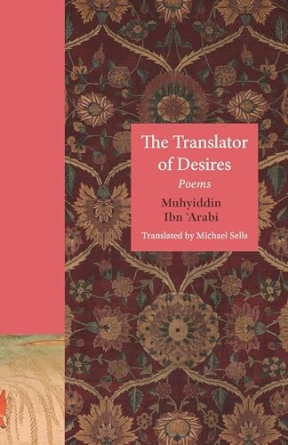 The Translator of Desires: Poems: 14…, Sells, Michael