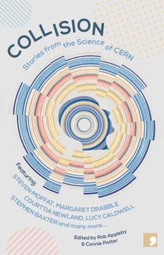 Collision: Stories from the Science of CERN by Ra Page: New