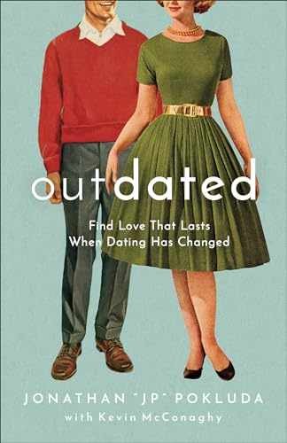 Outdated: Find Love That – Paperback, by Jonathan “JP” Pokluda; – Very Good j