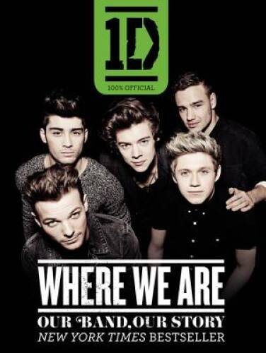 One Direction: Where We Are: Our Band, Our Story: 100 Official – VERY GOOD