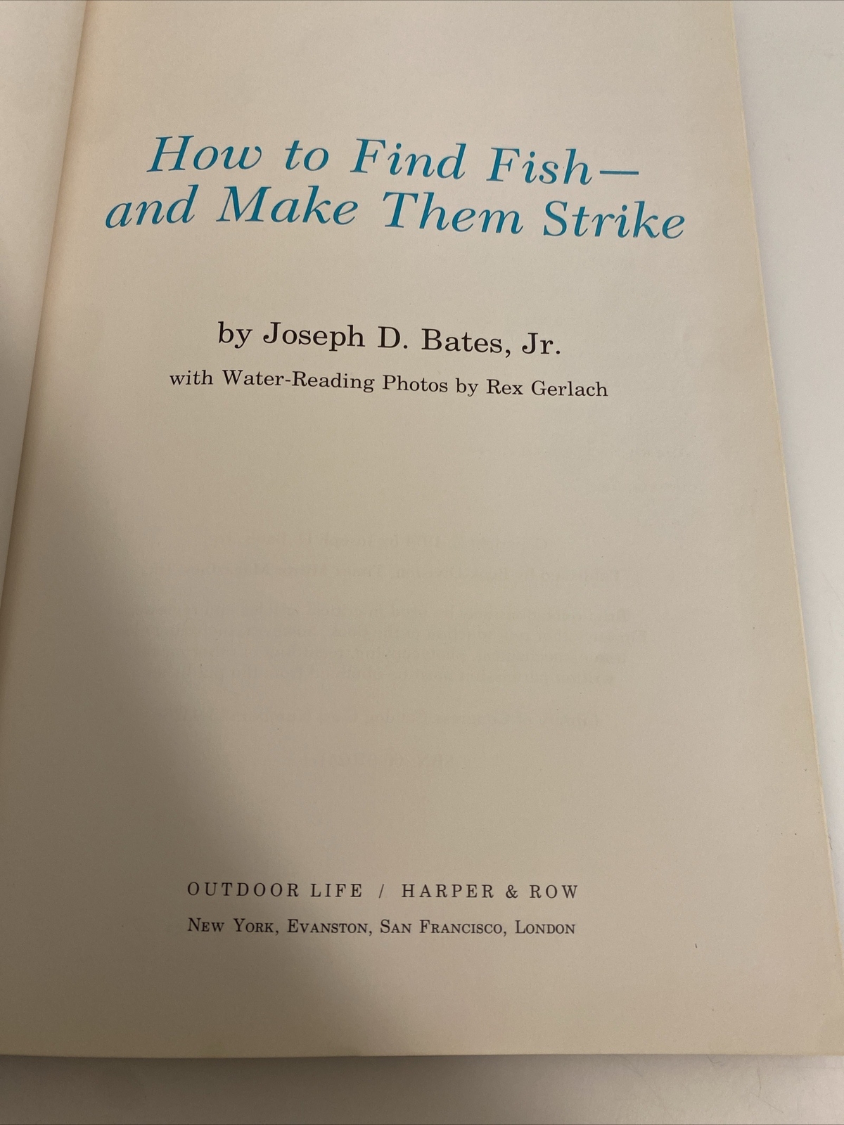 How to find Fish-and Make them Strike. by Joseph D. Bates Jr. 1974 abv