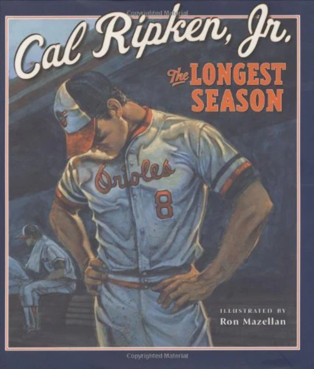 The Longest Season Cal Ripken Jr., Ron Mazellan (Illustrator)