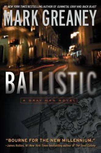 Ballistic (Gray Man) – Paperback By Greaney, Mark – GOOD