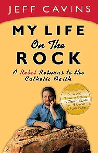 My Life on the Rock: A Rebel Returns to – Paperback, by Jeff Cavins – Very Good