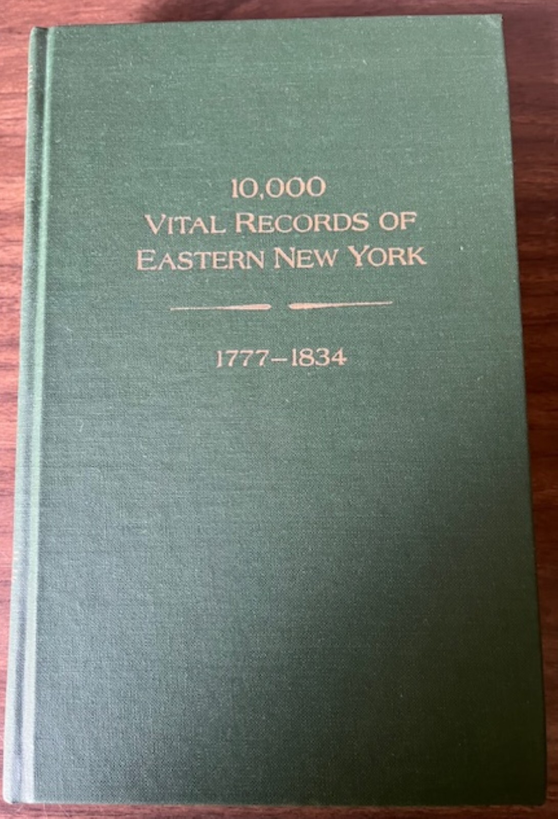 10000 Vital Records of Eastern New York, 1777 – 1834 by Fred Q. Bowman