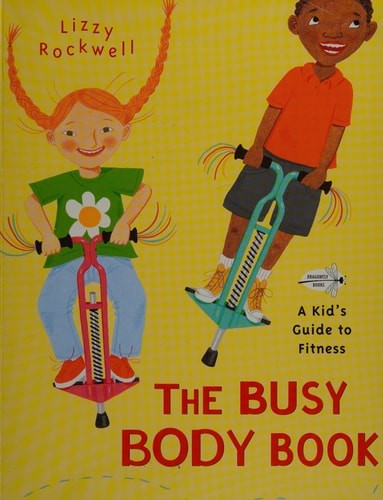 The Busy Body Book: A Kid’s Guide to Fitness by Rockwell, Lizzy, Acceptable Book