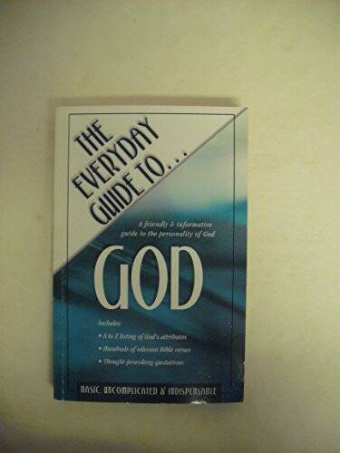 The Everyday Guide to God: A Friendly & Informative Guide to the Pe – ACCEPTABLE