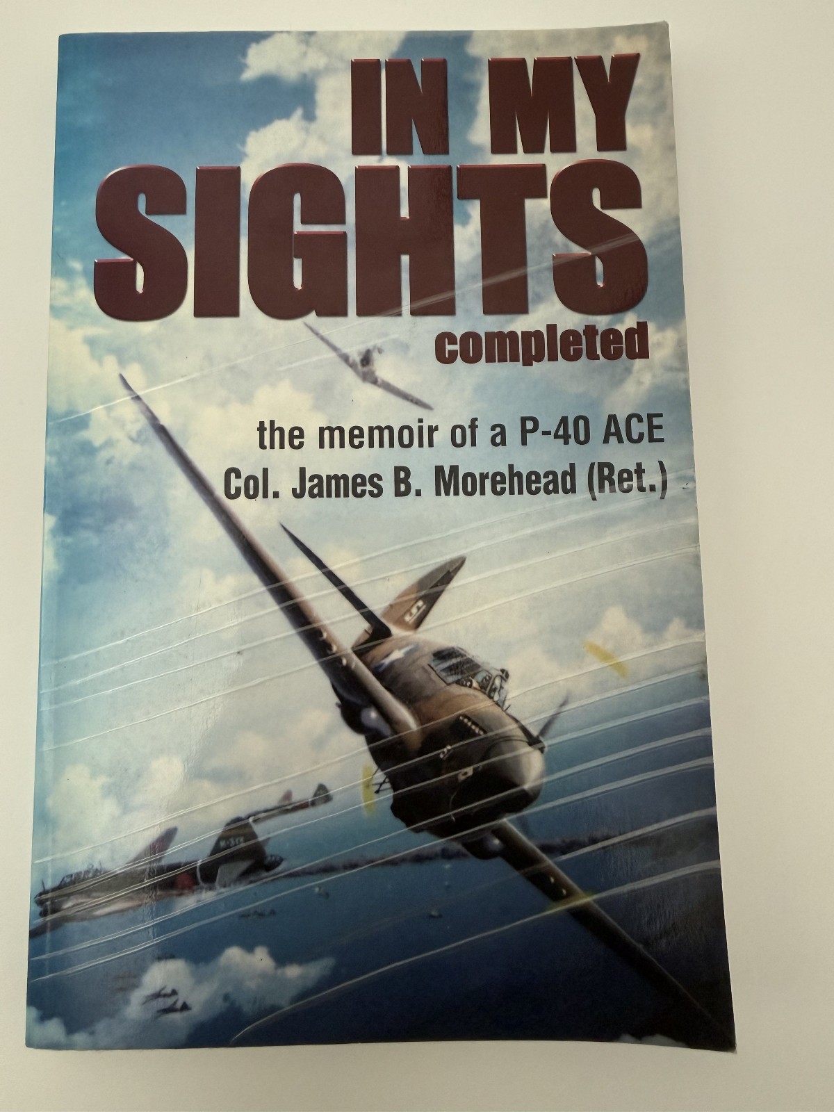 In My Sights Completed — Col. James B. Morehead | SIGNED | Near Fine Softcover