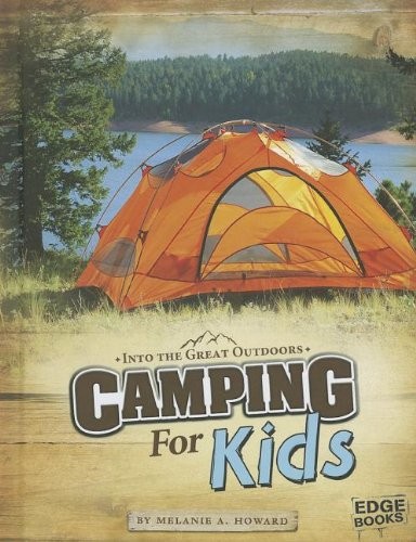 Camping for Kids (Into the Great Ou…, Howard, Melanie