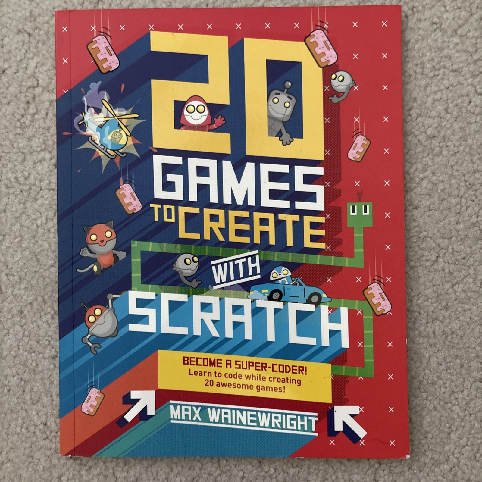 20 Games To Create With Scratch – Paperback By Max Wainewright