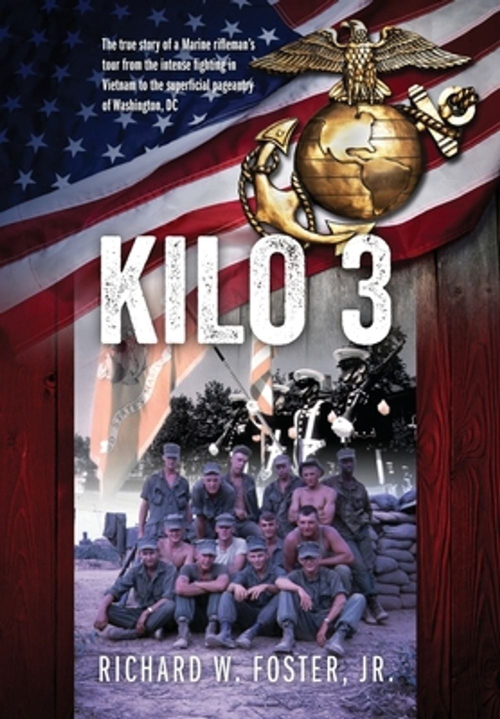 Kilo 3: The True Story of a Marine Rifleman’s Tour from the Intense Fighting in